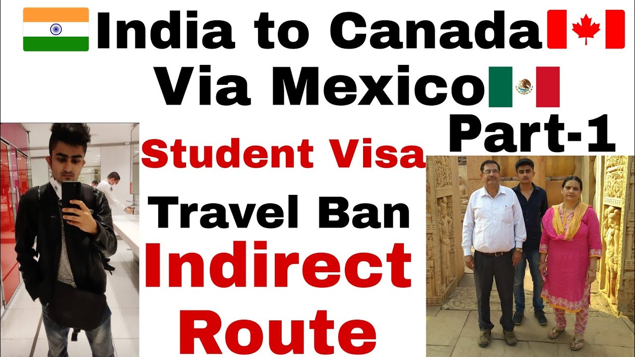 India To Canada Via Mexico Part Travel During Ban Indirect