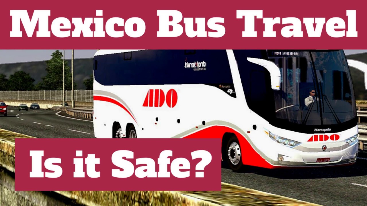 is bus travel in mexico safe