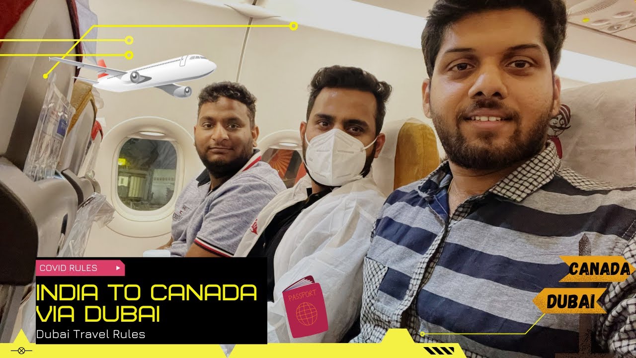 India to Canada Via Dubai Complete Travel Guide with current Rules
